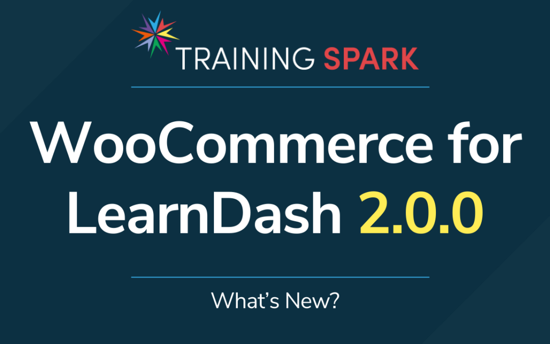 WooCommerce for LearnDash 2.0.0 – What’s New?