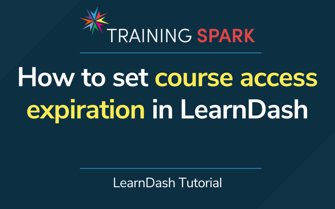 How to set course access expiration in LearnDash