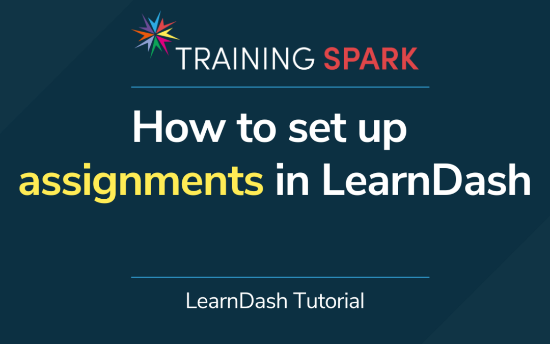 How to set up assignments in LearnDash