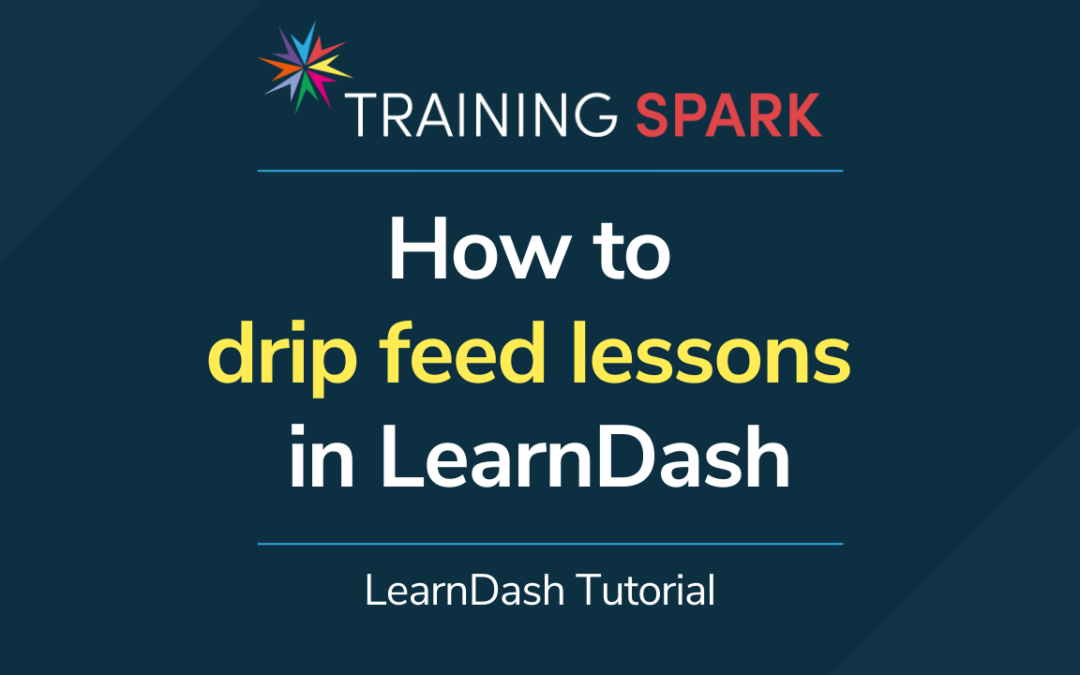 How to drip feed lessons in LearnDash