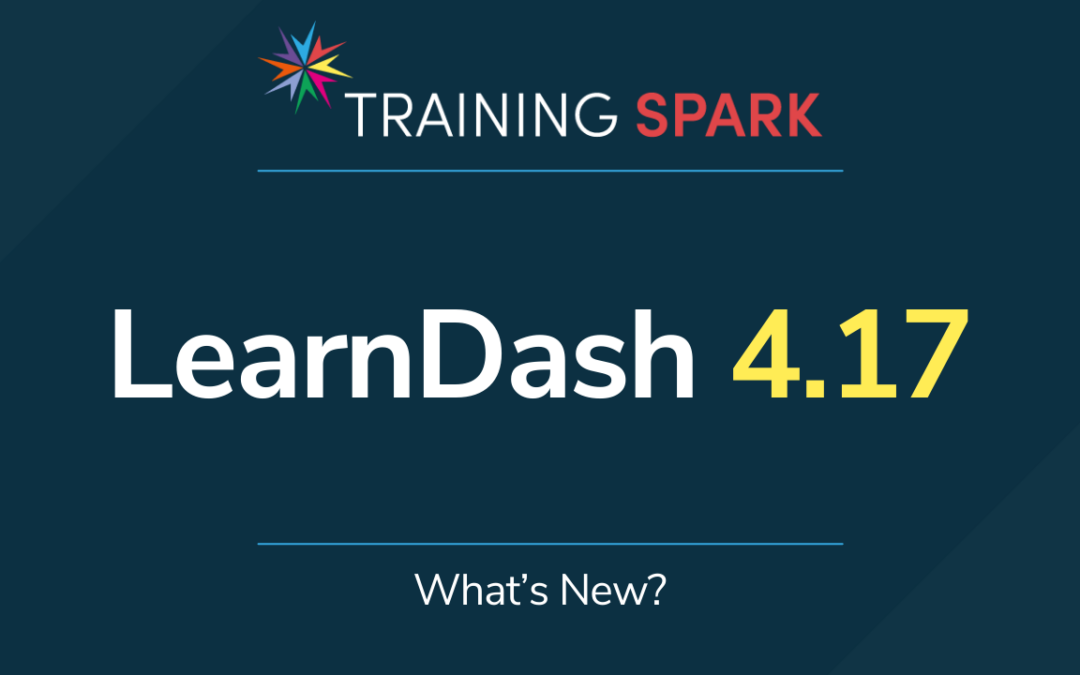 LearnDash 4.17 – What’s New?