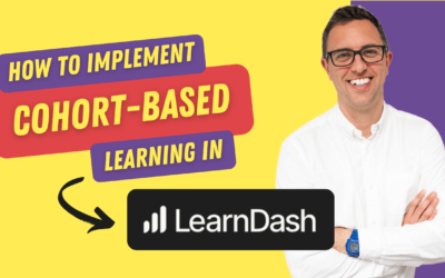 LearnDash Webinar Replay: 5 Steps for Implementing Cohort-Based Learning