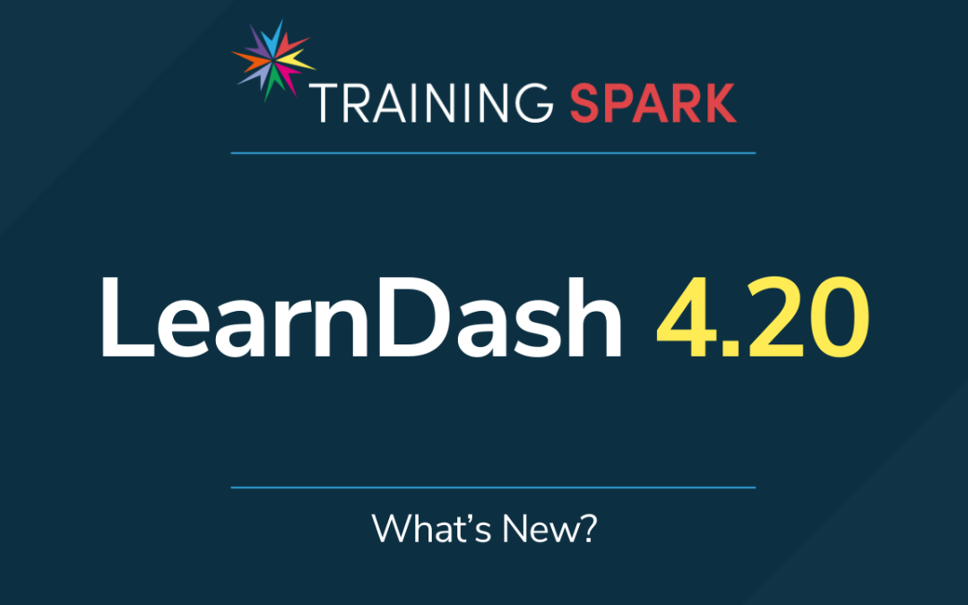 LearnDash 4.20 – What’s New?